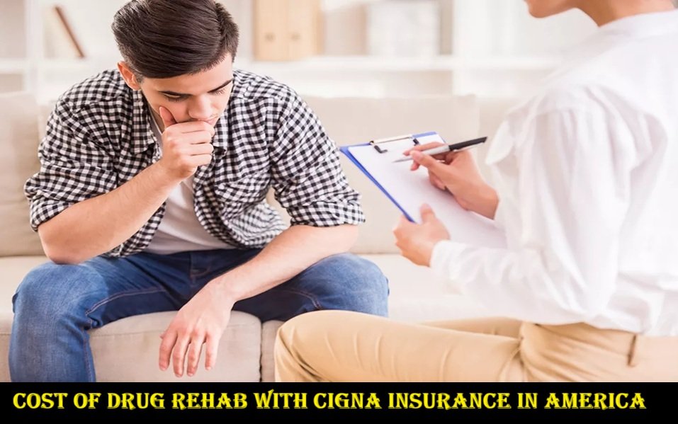 Cost of Drug Rehab with Cigna Insurance in America