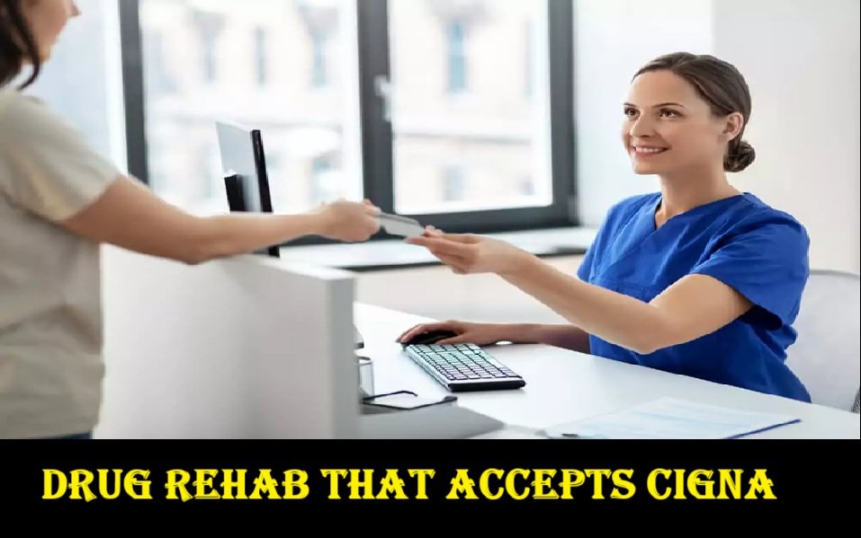 Drug Rehab That Accepts Cigna