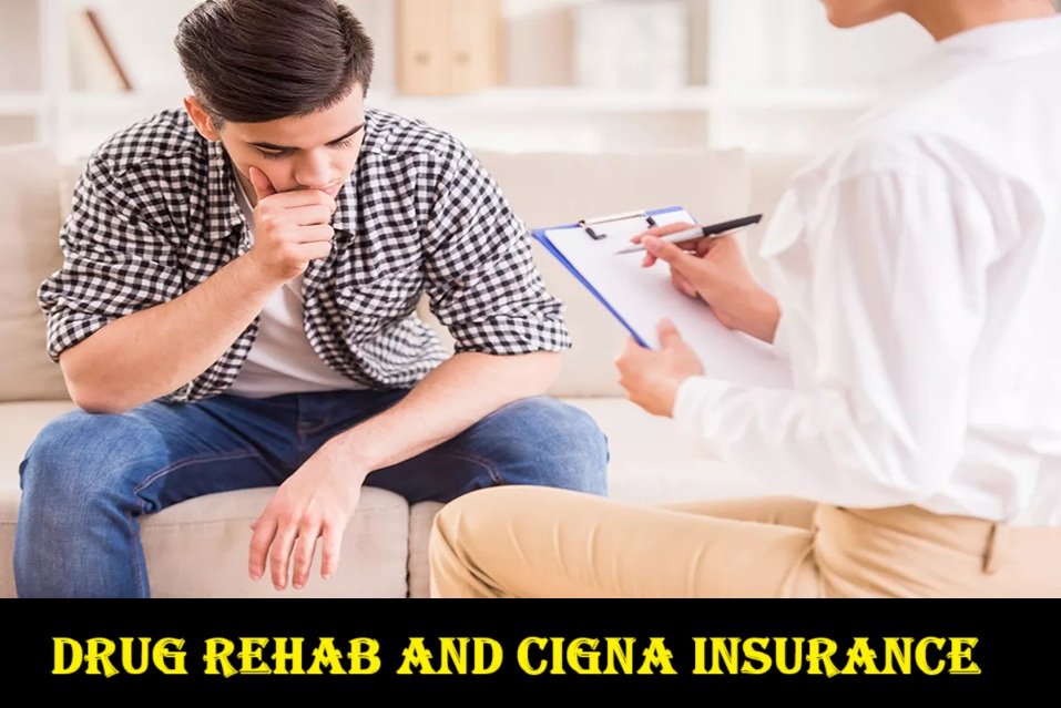 Drug Rehab and Cigna Insurance