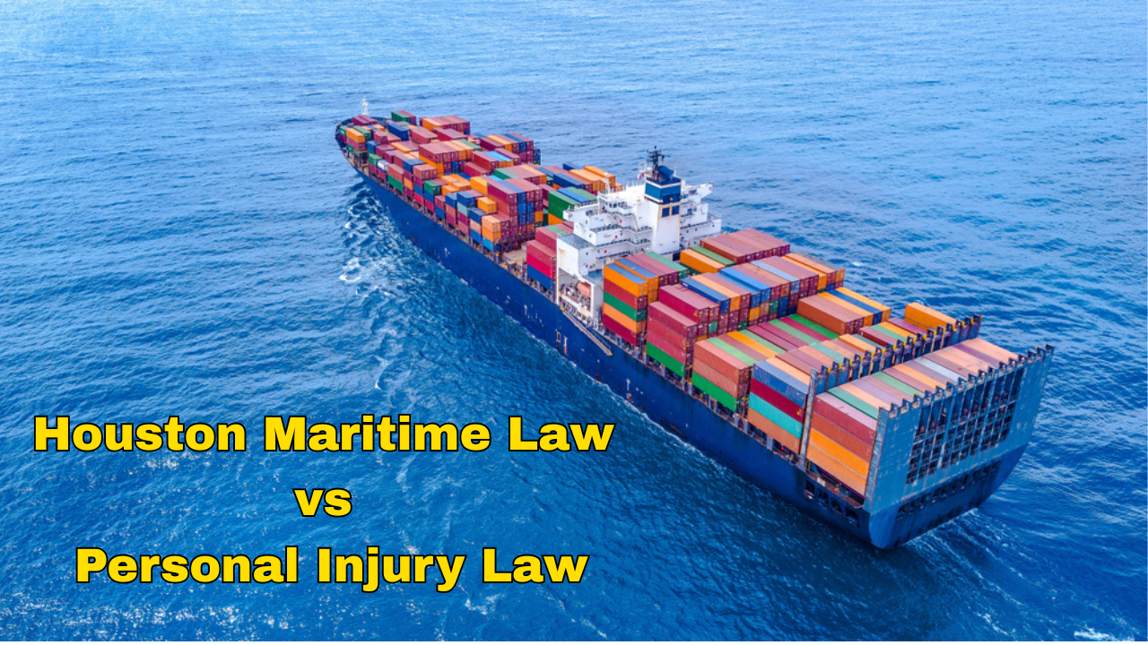Houston Maritime Law vs Personal Injury Law
