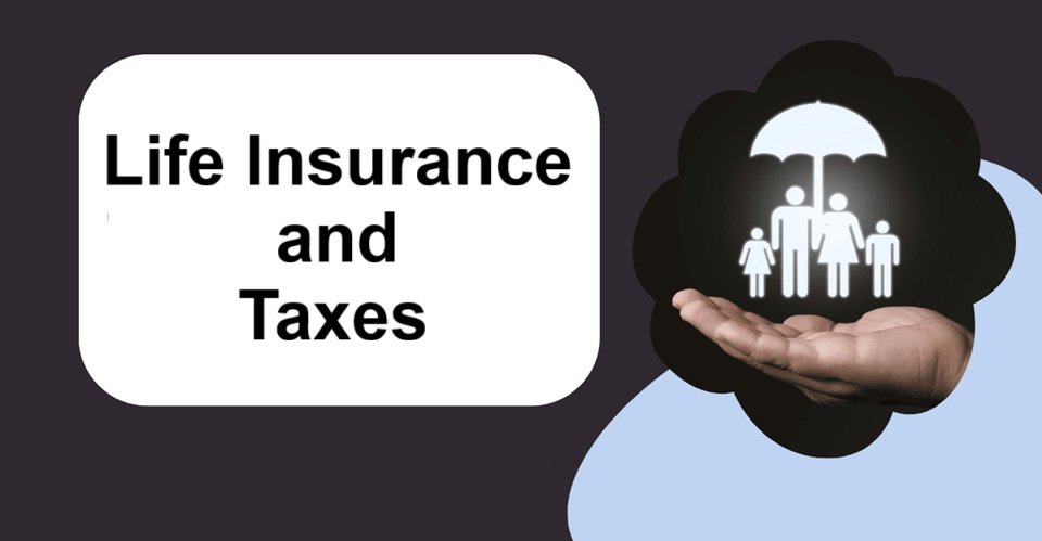 Life Insurance and Taxes