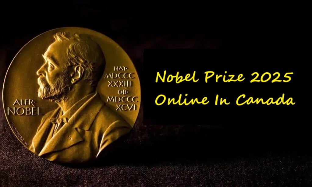 Nobel Prize 2025 Online In Canada