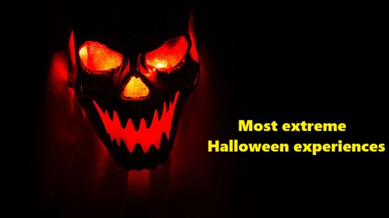 most extreme Halloween experiences